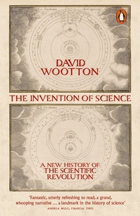 Enlarge image Cover: The Invention of Science - Penguin Books Ltd
