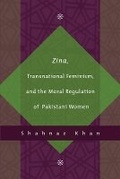 Cover: Zina, Transnational Feminism, and the Moral Regulation of Pakistani Women - University of British Columbia Press