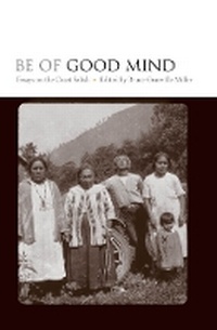 Enlarge image Cover: Be of Good Mind - University of British Columbia Press