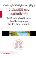 Cover: Globalit&auml;t und Katholizit&auml;t - Verlag Herder