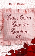 Cover: Lass beim Sex die Socken an - BoD - Books on Demand