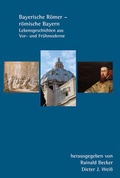 Cover: Bayerische R&ouml;mer - r&ouml;mische Bayern - EOS Verlag