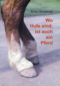 Abbildung von: Wo Hufe sind, ist auch ein Pferd - Bodo Horn-Rumold