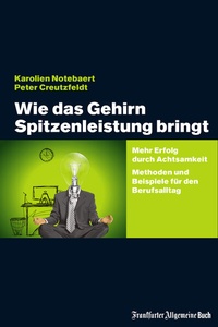 Abbildung von: Wie das Gehirn Spitzenleistung bringt - Frankfurter Allgemeine Buch