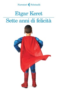 Abbildung von: Sette anni di felicità - I narratori;Feltrinelli