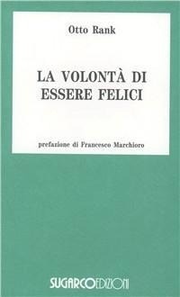 Abbildung von: Volontà di essere felici. Progetto di una filosofia della vita psichica - Tasco.Scienze umane;SugarCo