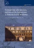 Cover: Formazione Alla Politica, Politica Della Formazione a Venezia in Eta Moderna - Viella