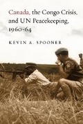 Cover: Canada, the Congo Crisis, and UN Peacekeeping, 1960-64 - University of British Columbia Press
