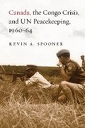 Cover: Canada, the Congo Crisis, and UN Peacekeeping, 1960-64 - University of British Columbia Press