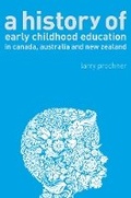 Cover: A History of Early Childhood Education in Canada, Australia, and New Zealand - University of British Columbia Press