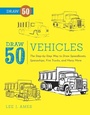 Cover: Draw 50 Vehicles - Watson-Guptill