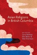 Cover: Asian Religions in British Columbia - University of British Columbia Press