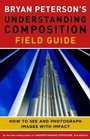 Cover: Bryan Peterson's Understanding Composition Field Guide - Amphoto Books