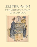 Cover: Sister and I from Victoria to London - Royal British Columbia Museum