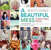 Enlarge image Cover: A Beautiful Mess Photo Idea Book - Potter Style