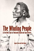 Cover: The Whaling People of the West Coast of Vancouver Island and Cape Flattery - Royal British Columbia Museum