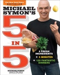 Cover: Michael Symon's 5 in 5 - Clarkson Potter