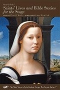Cover: Saints` Lives and Bible Stories for the Stage - A Bilingual Edition - University of Toronto Press