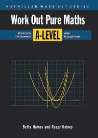 Enlarge image Cover: Work Out Pure Mathematics 'A' Level - Palgrave Macmillan