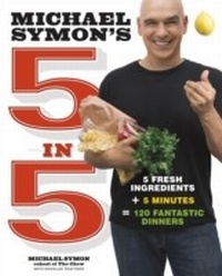Abbildung von: Michael Symon's 5 in 5 - Crown Publishing Group