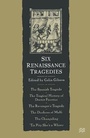 Cover: Six Renaissance Tragedies - Palgrave Macmillan