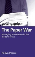 Cover: Getting a Grip on the Paper War: Managing Information in the Modern Office - Raupo Publishing (NZ) Ltd