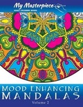 Cover: My Masterpiece Adult Coloring Books - Mood Enhancing Mandalas Volume 2 - Cornertrade Publishing