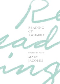 Enlarge image Cover: Reading Cy Twombly - Princeton University Press