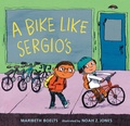 Cover: A Bike Like Sergio's - Candlewick Press,U.S.