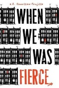 Cover: When We Was Fierce - Candlewick Press,U.S.