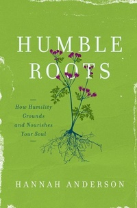 Enlarge image Cover: Humble Roots - Moody Publishers