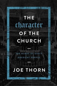 Enlarge image Cover: Character Of The Church, The - Moody Publishers