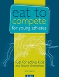 Cover: Eat to Compete for Young Athletes - Raupo Publishing (NZ) Ltd
