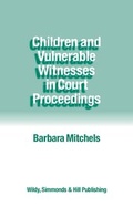 Cover: Children and Vulnerable Witnesses in Court Proceedings - Wildy, Simmonds and Hill Publishing