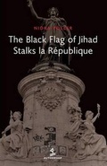 Cover: The Black Flag of Jihad Stalks La Republique - Authorship Intl