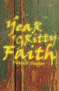 Cover: A Year of Gritty Faith - Patrick Siegler