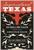 Cover: Supernatural Texas: 50 Chilling Tales from the Lone Star State - Leaf Storm Press