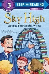 Enlarge image Cover: Sky High: George Ferris's Big Wheel - Random House Books for Young Readers