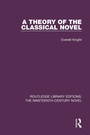 Cover: A Theory of the Classical Novel - Routledge