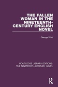 Cover: The Fallen Woman in the Nineteenth-Century English Novel - Routledge