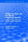 Cover: OPEC, the Gulf, and the World Petroleum Market (Routledge Revivals) - Routledge