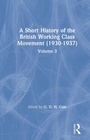 Cover: A Short History of the British Working Class Movement (1937) - Routledge