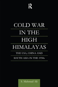 Enlarge image Cover: Cold War in the High Himalayas - Routledge
