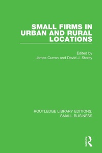 Enlarge image Cover: Small Firms in Urban and Rural Locations - Routledge