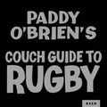 Cover: Paddy O'Brien's Couch Guide to Rugby - Raupo Publishing (NZ) Ltd