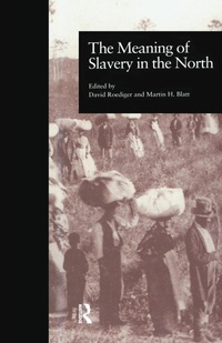 Abbildung von: The Meaning of Slavery in the North - Routledge