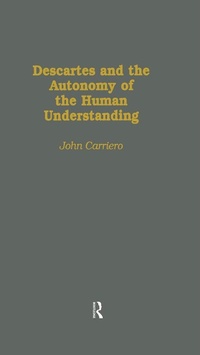 Abbildung von: Descartes & the Autonomy of the Human Understanding - Routledge
