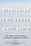 Cover: Rethinking the Great White North - University of British Columbia Press