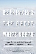 Cover: Rethinking the Great White North - University of British Columbia Press