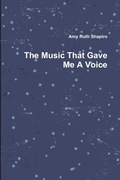 Cover: The Music That Gave Me A Voice - Lulu.com